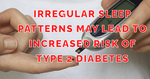 A recent study suggests that irregular sleep patterns may be a contributing factor to the development of type 2 diabetes. Learn more about the potential link and its implications for your health.
