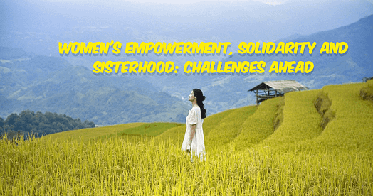 Women's Solidarity, empowerment  and Sisterhood